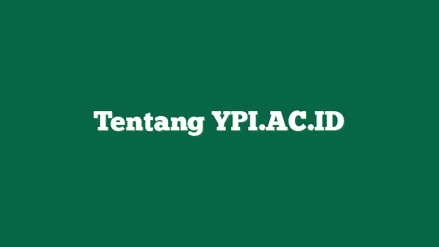 Tentang YPI.AC.ID