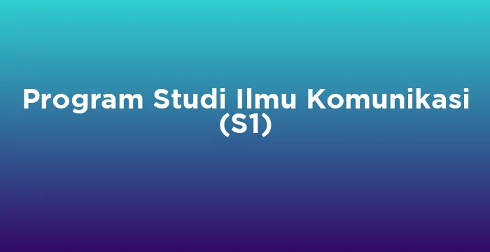 Featured image for Program Studi Ilmu Komunikasi (S1)