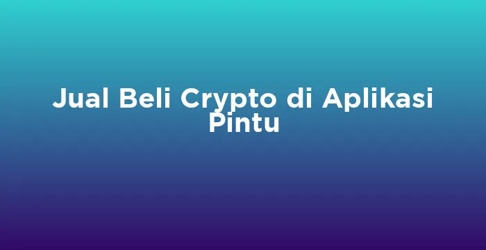 Featured image for Jual Beli Crypto di Aplikasi Pintu
