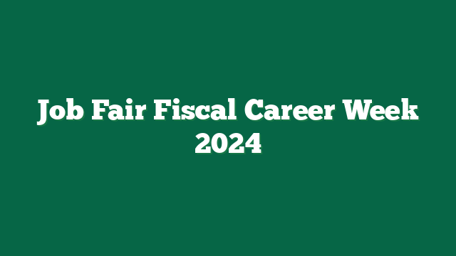 Job Fair Fiscal Career Week 2024