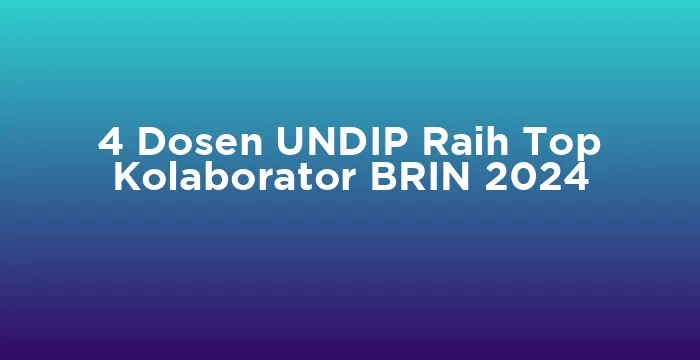 Featured image for 4 Dosen UNDIP Raih Top Kolaborator BRIN 2024