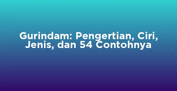 Featured image for Gurindam: Pengertian, Ciri, Jenis, dan 54 Contohnya