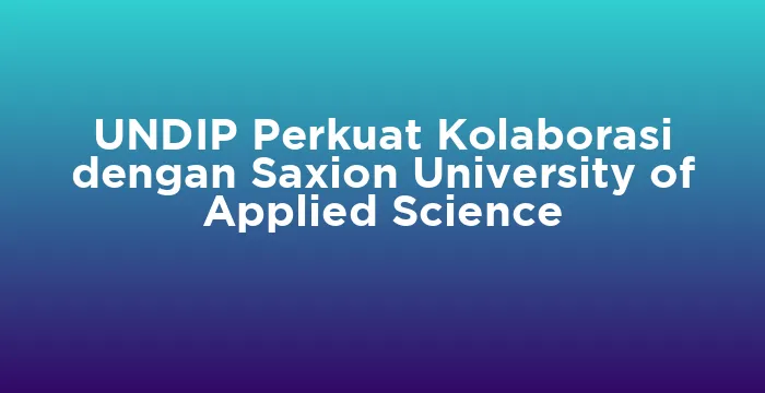 Featured image for UNDIP Perkuat Kolaborasi dengan Saxion University of Applied Science