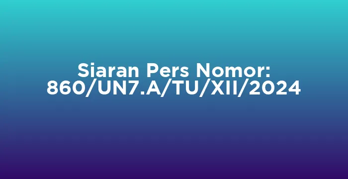 Featured image for Siaran Pers Nomor: 860/UN7.A/TU/XII/2024