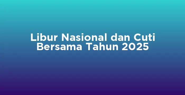 Featured image for Libur Nasional dan Cuti Bersama Tahun 2025