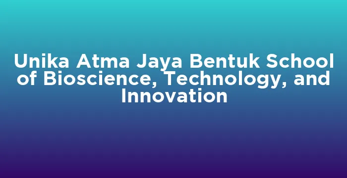 Featured image for Unika Atma Jaya Bentuk School of Bioscience, Technology, and Innovation