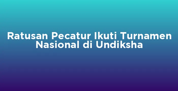 Featured image for Ratusan Pecatur Ikuti Turnamen Nasional di Undiksha