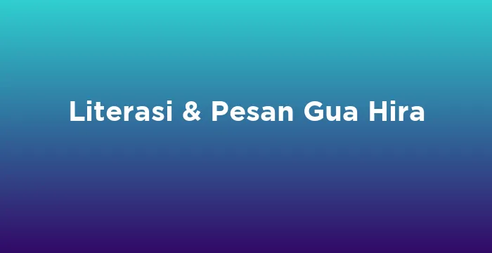 Featured image for Literasi & Pesan Gua Hira